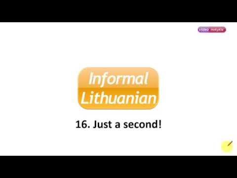 Informal Lithuanian [16] Just a second!