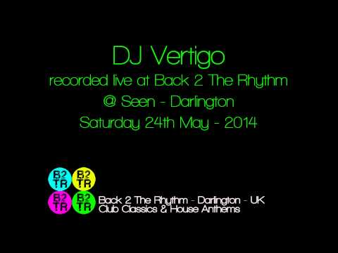 DJ Vertigo Live @ Back 2 The Rhythm - Darlington Sat 24th May 2014