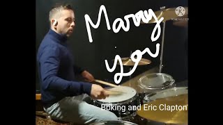 Marry You- bbking and Eric Clapton - Drum cover
