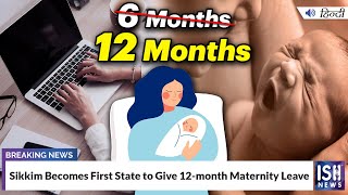 Sikkim Becomes First State to Give 12-month Maternity Leave