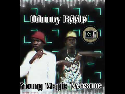 Young Magic Ft Nyasane  - Oduuny Bøølø ( New Hit )