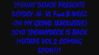 7Pennydeuce-DeyDey & VL Feat.B-WEEZ-ON MY GRIND
