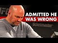 10 Times Dana White Admitted He Was Wrong