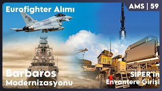 Eurofighter Alımı, Barbaros Modernizasyonu ve SİPER'in Envantere Girişi | Ağ Mer