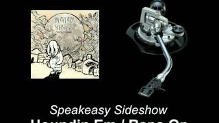 Speakeasy Sideshow - Houndin Em / Raps On