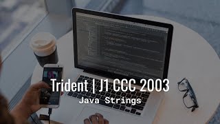 Trident (CCC J1 2023) | Java Strings