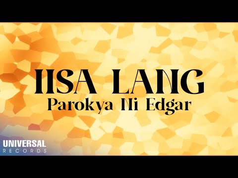 Parokya Ni Edgar - Iisa Lang (Official Lyric Video)