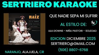 QUE NADIE SEPA MI SUFRIR  - LILA DOWNS  - NIÑA PASTORI   - SOLEDAD ORIGINAL DEMO SERTRIERO KARAOKE