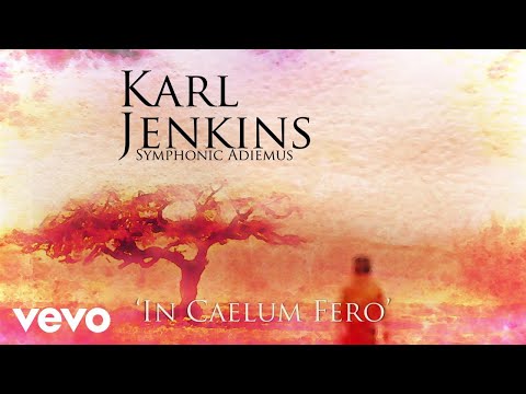 Karl Jenkins - In Caelum Fero (Official Audio)