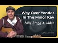 How to play Way Over Yonder In The Minor Key by ...