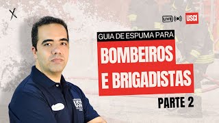 Guia de Espuma para Bombeiros e Brigadistas - PARTE 2