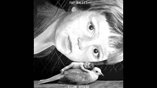 Illum Sphere - 'Fat Ballet'