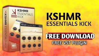 KSHMR ESSENTIALS KICK Vst Plugin | Free Download