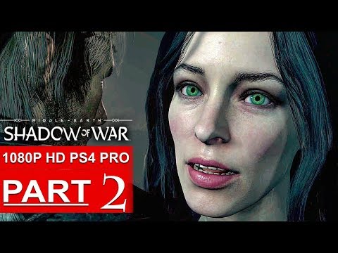 SHADOW OF WAR Gameplay Walkthrough Part 2 [1080p HD PS4 PRO] - No Commentary (FULL GAME)