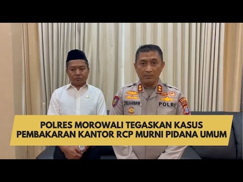 POLRES MOROWALI TEGASKAN KASUS PEMBAKARAN KANTOR RCP MURNI PIDANA UMUM