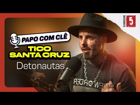 Tico Santa Cruz | Detonautas | Papo com Clê