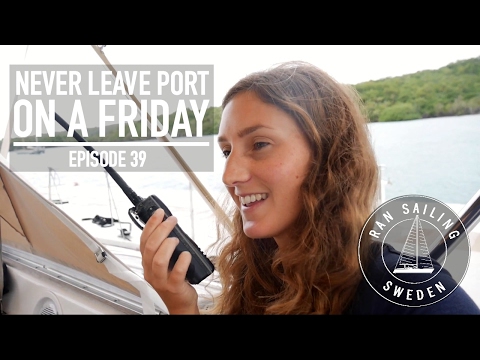 Never Leave Port On A Friday - Ep. 39 RAN Sailing