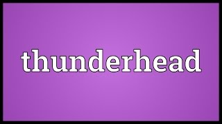 Thunderhead Meaning