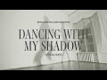 Dancing With My Shadow