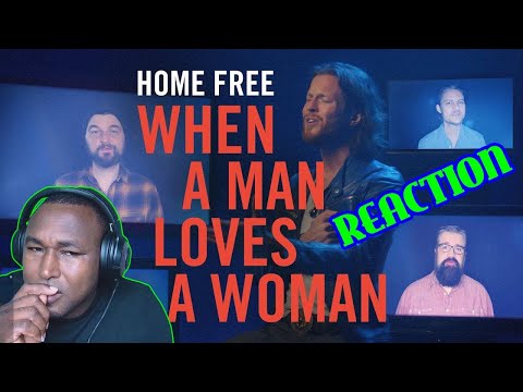 Home Free - ''When A Man Loves A Woman"  (First Time Reaction) EPIC !!!