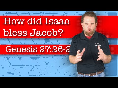 How did Isaac bless Jacob? - Genesis 27:26-29