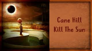 Cane Hill - Kill The Sun [Lyrics on screen]