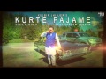 Kurte Pajame Full Song Kulbir Jhinjer Punjabi Songs 2017 Vehli Janta Records