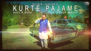 Kurte Pajame (Full Song) | Kulbir Jhinjer | Latest Punjabi Songs 2017 | Vehli Janta Records