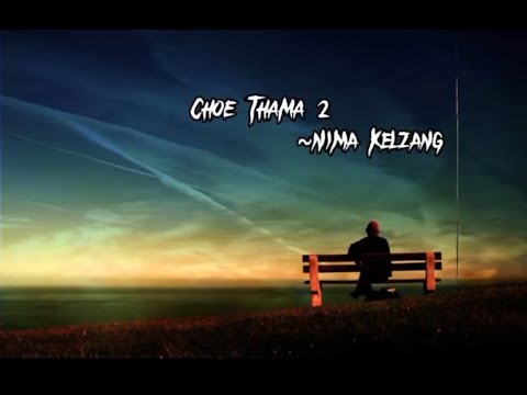 Choe Thama 2 (Official Lyrical video)_Nima Kelzang 2022