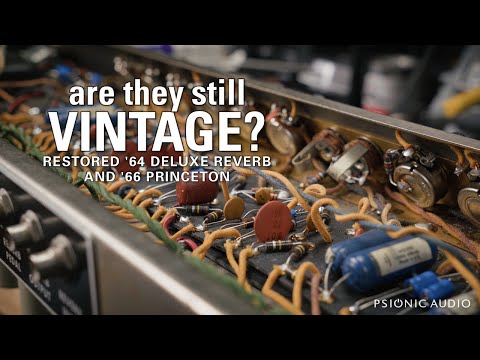 Are They Still Vintage? Restored '64 Deluxe Reverb and '66 Princeton
