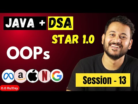 Mastering Java + DSA : Java +  | Flow Control And OOPs Concepts | Session 13