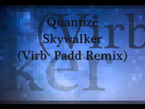 Quantize - Skywalker (Virb  Padd Remix)