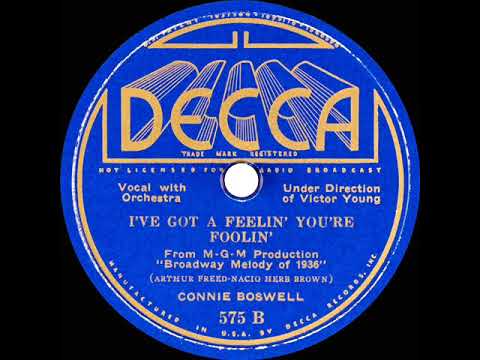 1935 Connie Boswell - I’ve Got A Feelin’ You’re Foolin’
