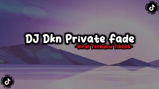 Download lagu DJ DKN PRIVATE FADE MILAN MIX 07 VIRAL TIK TOK TERBARU 2022 mp3 Download lagu DJ DKN PRIVATE FADE MILAN MIX 07 VIRAL TIK TOK TERBARU 2022 mp3