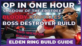 OP IN ONE HOUR - Bloody Knuckles - Shadow of the Erdtree: Elden Ring Build and Guide