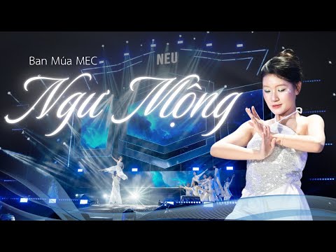 MÚA DÂN GIAN ĐƯƠNG ĐẠI | NGƯ MỘNG | BAN MÚA MEC x NEU CONCERT 2025