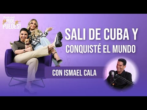 Salí de Cuba y Conquisté el Mundo con Ismael Cala