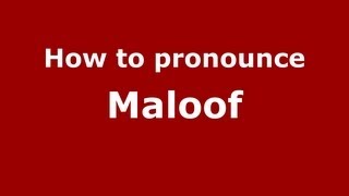 How to pronounce Maloof
