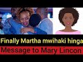 FINALLY MARY LINCON RECEIVED A MESSAGE FROM MARTHA MWIHAKI HINGA