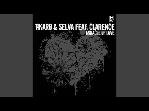 Miracle of Love (feat. Clarence) (Tikaro Remix)