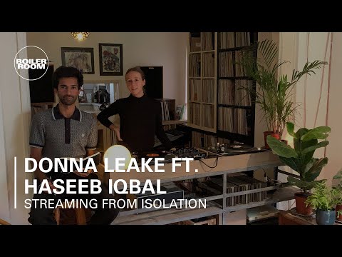 Donna Leake (ft. Haseeb Iqbal) | Boiler Room: Streaming from Isolation