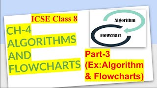 CLASS 8 CH-4 ALGORITHMS AND FLOWCHARTS Part-3