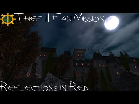 Thief II - Fan Mission | Reflections in Red (Ironman, All Loot, Ghosting)