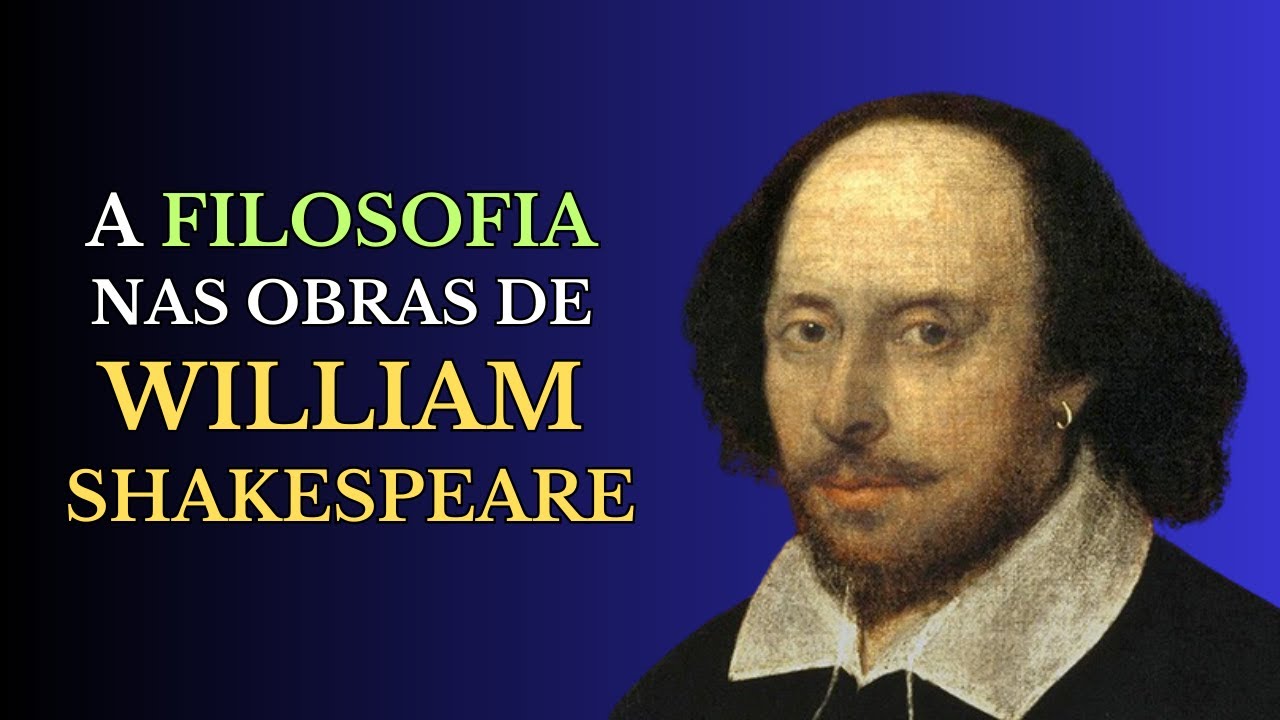 SHAKESPEARE | Uma Análise Filosófica
