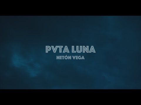 Neton Vega - Pvta Luna (Official Video)