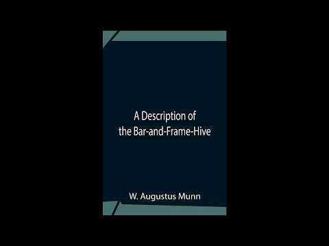 A Description Of The Bar-And-Frame-Hive With An Abstract Of Wildman'S Complete Guide- Full Audiobook by W. A. Nunn — free full audiobook