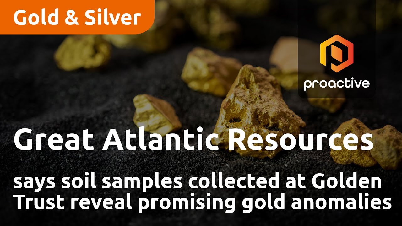 Great Atlantic Resources says soil samples collected at Golden Trust reveal promising gold anomalies