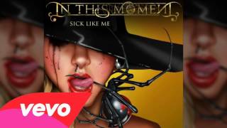 In This Moment - Sick Like Me (Official High Quality)