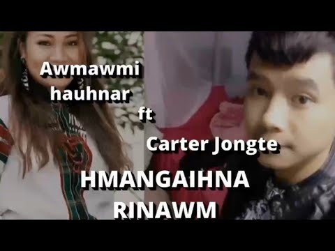 Awmawmi Hauhnar ft Carter Jongte || Hmangaihna Rinawm | Remix