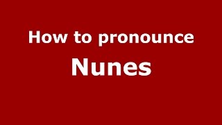 How to pronounce Nunes